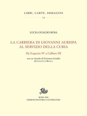 cover image of La carriera di Giovanni Aurispa al servizio della curia. Da Eugenio IV a Callisto III